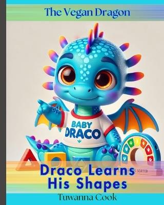 Draco Learns His Shapes - Tuwanna Lee Cook - cover