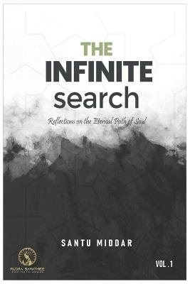 The Infinite Search: Reflections on the Eternal Path of Soul - Santu Middar - cover