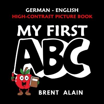 My First ABC: German-English High-Contrast Picture Book for Newborns and Babies - Brent Alain - cover