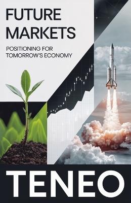 Future Markets: Positioning for Tomorrow's Economy - Teneo Ai - cover