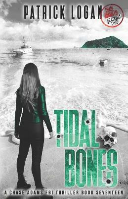 Tidal Bones: Chase Adams Season Two - Patrick Logan - cover