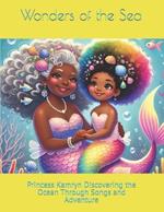 Wonders of the Sea: Princess Kamryn Discovering the Ocean Through Songs and Adventure