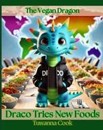 Draco Tries New Foods