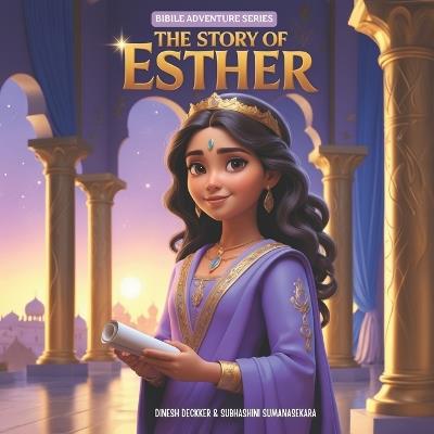 The Story of Esther: Bible Tales for Children - Subhashini Sumanasekara,Dinesh Deckker - cover