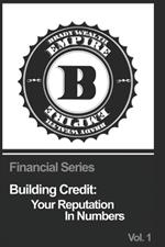 Building Credit: Your Reputation in Numbers