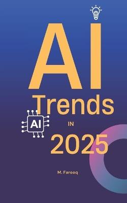 AI Trends in 2025 - M Farooq - cover