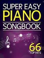 Super Easy Piano Songbook: 66 Top Hits