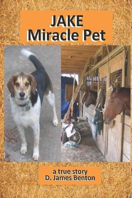 Jake: Miracle Pet - D James Benton - cover