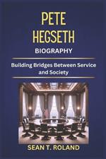 Pete Hegseth Biography: Building Bridges Between Service and Society