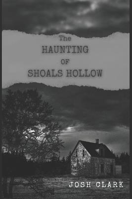 The Haunting of Shoals Hollow - Josh Clark - cover