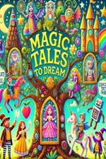 Magic Tales to Dream: Illustrated Stories of Adventure and Friendship for Children from 3 to 9 Years No. 1