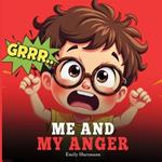 Me and My Anger: A Children's Book About Emotions and Big Feelings, Anger Management for Preschool and Kindergarten Kids Ages 2-6