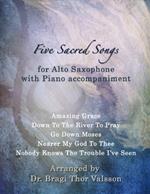 Five Sacred Songs for Alto Saxophone with Piano accompaniment