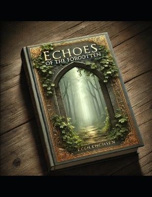 Echoes of the Forgotten: Legends Reborn - Jhon Whick,Said Rahim - cover