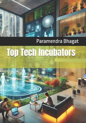 Top Tech Incubators - Paramendra Kumar Bhagat - cover
