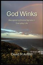 God Winks: Recognizing Divine Signals in Everyday Life