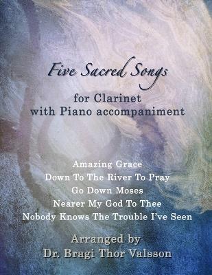 Five Sacred Songs for Clarinet with Piano accompaniment - Bragi Thor Valsson - cover