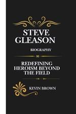 Steve Gleason Biography: Redefining Heroism Beyond the Field
