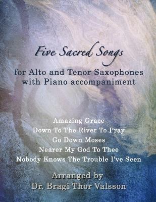 Five Sacred Songs for Alto and Tenor Saxophones: Saxophone duets - Bragi Thor Valsson - cover