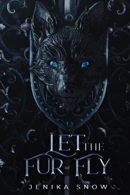 Let the Fur fly: A Paranormal Romance Collection - Jenika Snow - cover