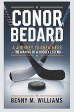 Conor Bedard: A Journey to Greatness-The Making of a Hockey Legend