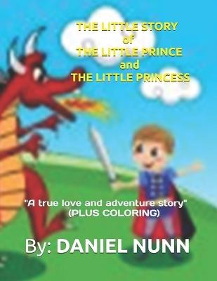 The Little Story of The Little Prince and The Little Princess: "True Love and Adventure" - Daniel Nunn - cover