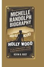 Michelle Randolph Biography: Life, Love, and Hollywood Dreams - Unveiling the Woman Behind the Glamour and Success