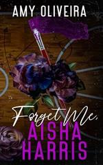 Forget me, Aisha Harris: A Sports Romance