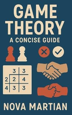 Game Theory: A Concise Guide - Nova Martian - cover