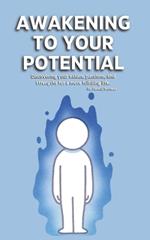 Awakening to Your Potential: Discovering your values, passions, and strengths for a more fulfilling life.