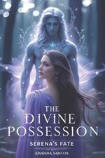 The Divine Possession: Serena's Fate