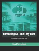 Unraveling S3 - The Easy Road