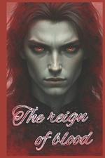 The reign of blood