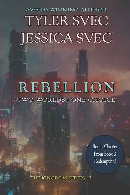 Rebellion: The Second Book in the Kingdom Trilogy - Tyler Svec - cover