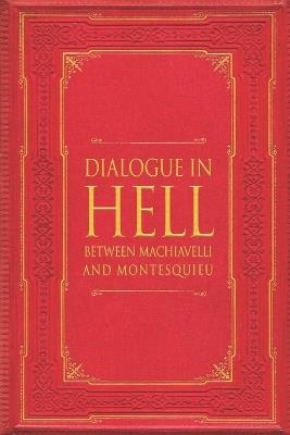 Dialogue in Hell between Machiavelli and Montesquieu - Maurice Joly - cover