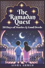 The Ramadan Quest: 30 Days of Stories and Good Deeds