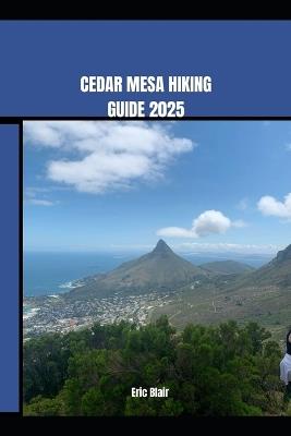 Cedar Mesa Hiking Guide 2025 - Eric Blair - cover