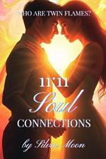 11: 11 Soul Connections: Who Are Twin Flames?