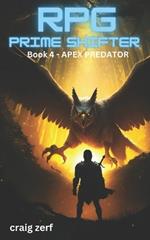 RPG Prime Shifter - Book 4: Apex Predator: An Earth Apocalypse System Integration LitRPG Adventure novel