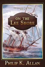 On the Lee Shore (The Alexander Clay Series Book 3)