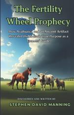 The Fertility Wheel Prophecy: How Ayahuasca and an Ancient Artifact Revealed the Zodiac's True Purpose as a Farmers' Guide.