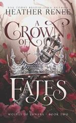A Crown of Fates: A Wolf Shifter Romantasy Standalone