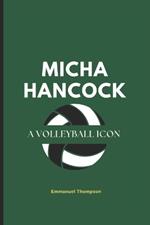 Micha Hancock: A Volleyball Icon
