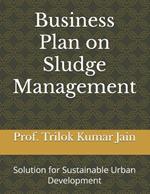 Business Plan on Sludge Management: Solution for Sustainable Urban Development