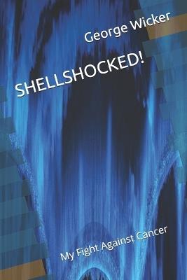 Shellshocked! - George Wicker - cover