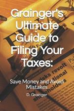 Grainger's Ultimate Guide to Filing Your Taxes: Save Money and Avoid Mistakes