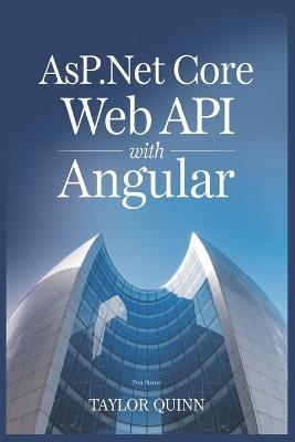 ASP.NET core web API with Angular - Taylor Quinn - cover