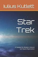 Star Trek: A Catalyst for Modern Science and Space Exploration