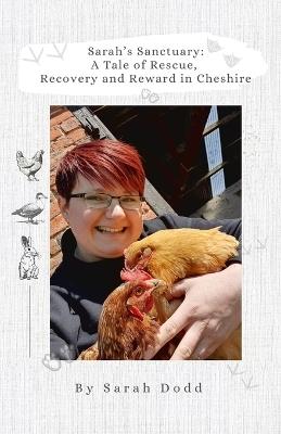 Sarah's Sanctuary: A Tale Of Rescue, Recovery And Reward In Cheshire - Sarah Dodd - cover