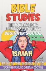 Bible Class for Adults and Youth: Beginner's Guide: Isaiah: Vision of the Glorious Future